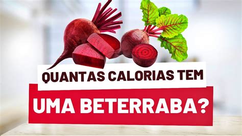 quantas calorias tem beterraba cozida - beterraba calorias 100g